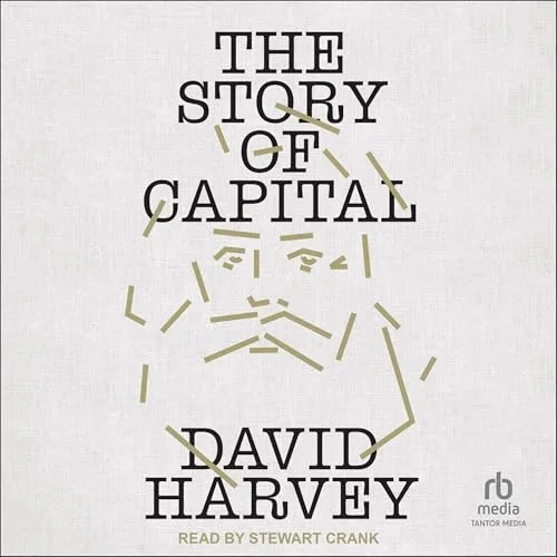 The Story of Capital By David Harvey